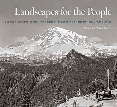 Book Cover of Landscapes for the People: George Alexander Grant, First Chief Photographer of the National Park Service